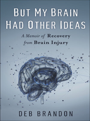 cover image of But My Brain Had Other Ideas
